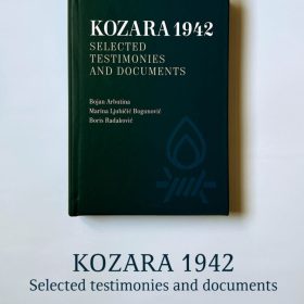 ОБЈАВЉЕН ЗБОРНИК ИЗАБРАНИХ ДОКУМЕНАТА И СВЕДОЧАНСТАВА ПОД НАСЛОВОМ „KOZARA 1942: Selected documents and testimonies“