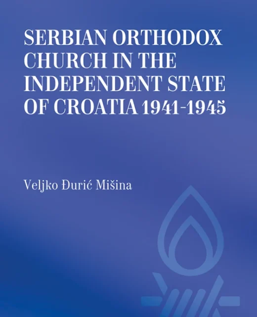 Вељко Ђурић Мишина, СЕРБИАН ОРТХОДОX ЦХУРЦХ ИН ТХЕ ИНДЕПЕНДЕНТ СТАТЕ ОФ ЦРОАТИА 1941-1945